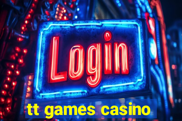 tt games casino